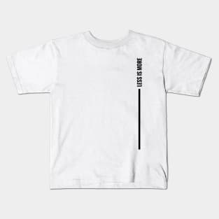 LESS IS MORE minimal design (vertical black version) Kids T-Shirt